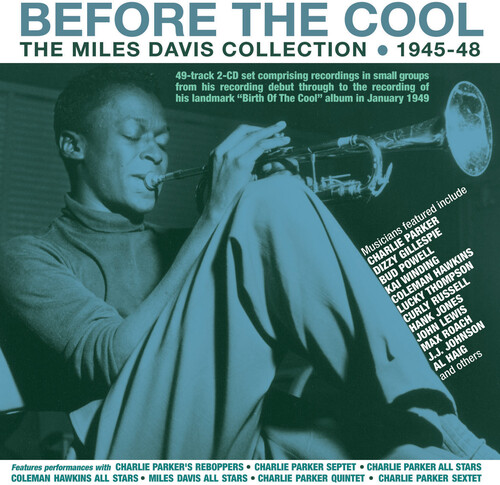 Before The Cool: The Miles Davis Collection 1945-48