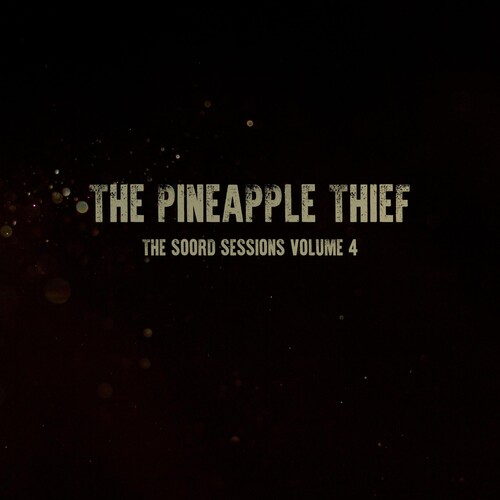 The Pineapple Thief - The Soord Sessions 4