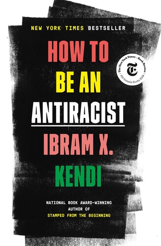 Kendi, Ibram X - How to Be an Antiracist