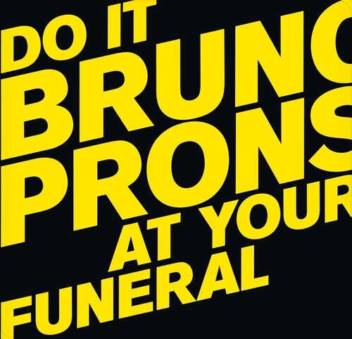 Bruno Pronsato - Do It At Your Funeral (Aus)