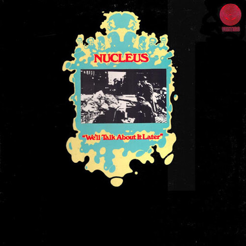 Nucleus - We'll Talk About It Later [Colored Vinyl] (Ita)