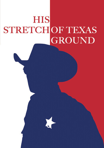 HIS STRETCH OF TEXAS GROUND