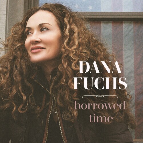 Dana Fuchs - Borrowed Time [LP]