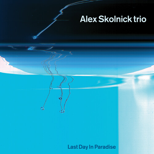 Skolnick, Alex - Last Day In Paradise - Blue