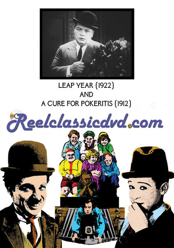 Leap Year (1922) and a Cure for Pokeritis (1912) - LEAP YEAR (1922) and A CURE FOR POKERITIS (1912)