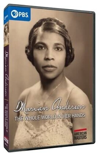 American Masters: Marian Anderson - Whole World - American Masters: Marian Anderson - The Whole World In Her Hands