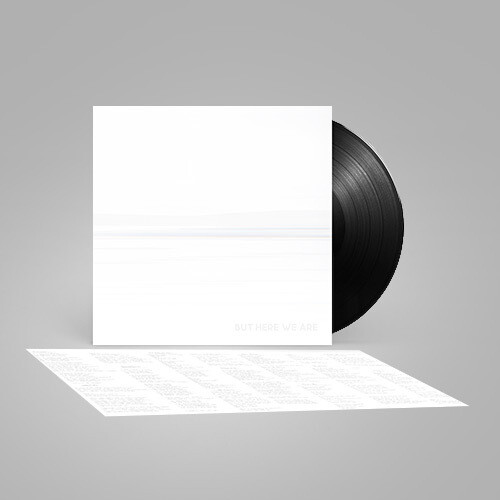 But Here We Are (Black Vinyl)
