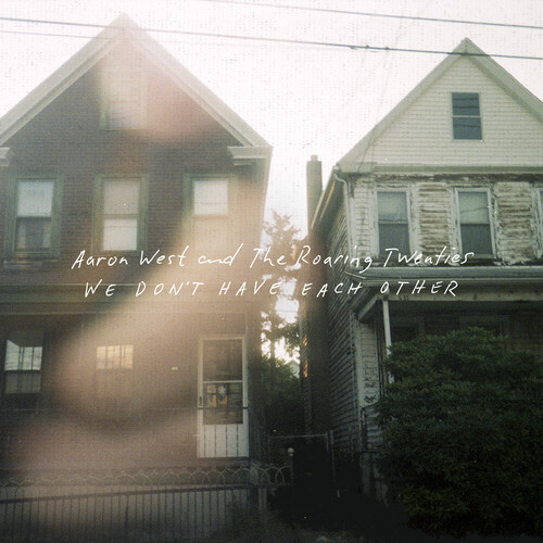 Aaron West  & The Roaring Twenties - We Don't Have Each Other [Colored Vinyl] (Grn) (Wht) [Reissue]