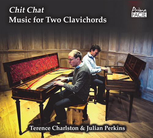 Terence Charlston  / Perkins,Julian - Chit Chat: Music For Two Clavichords (Uk)