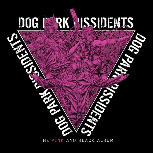 Dog Park Dissidents - Pink And Black Album