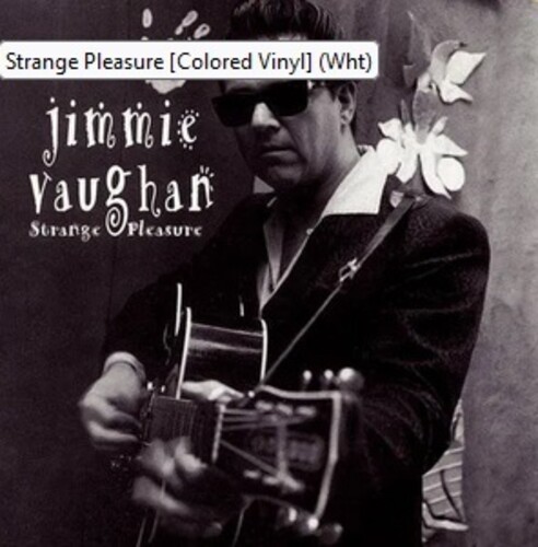 Jimmie Vaughan - Strange Pleasure [Colored Vinyl] (Wht)