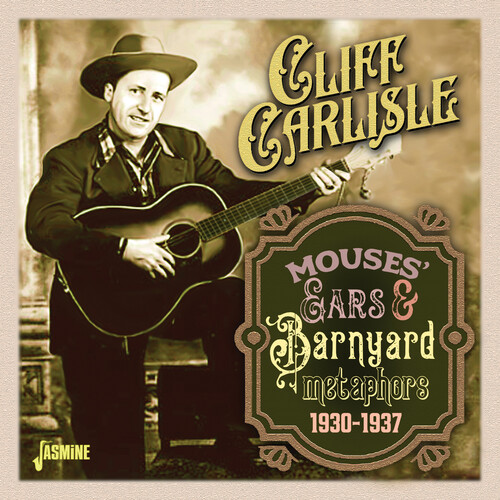 Cliff Carlisle - Mouses Ears & Barnyard Metaphors 1930-1937 (Uk)