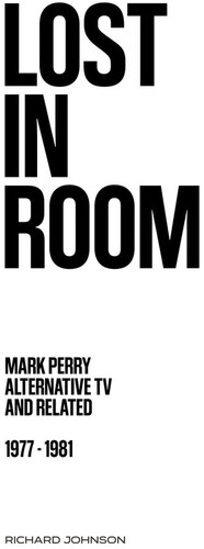 Richard Johnson - Lost In Room: Mark Perry Alternative Tv & Related