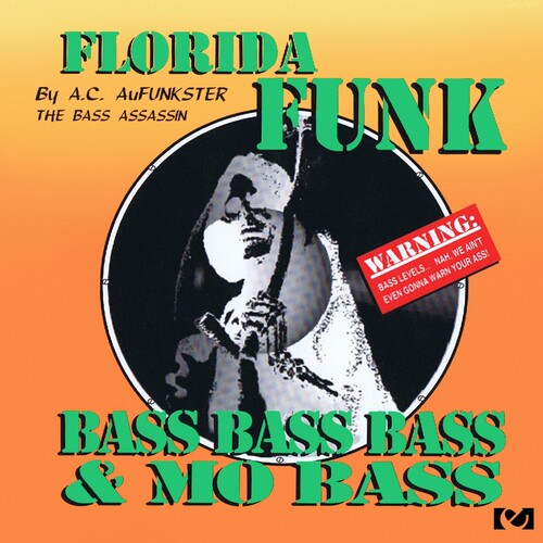 Florida Funk: Bass, Bass, Bass And Mo Bass