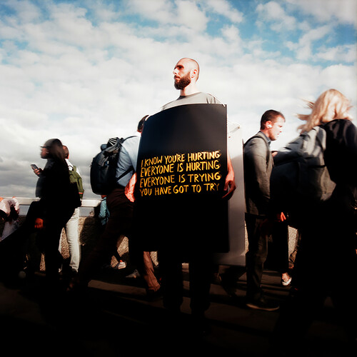 I Know You’re Hurting, Everyone Is Hurting, Everyone Is Trying, You Have Got To Try