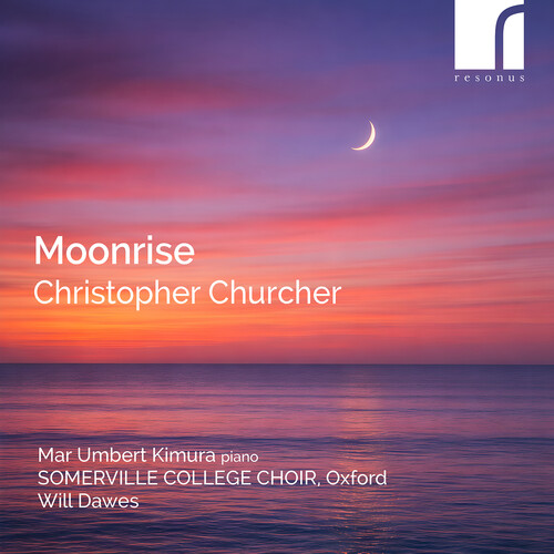 Moonrise - Choral Works by Christopher Churcher