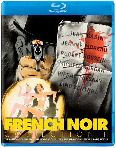 French Noir Collection III (The Last One of the Six /  The Moment of Truth /  The Strange Mr. Steve /  Paris Pick-Up)