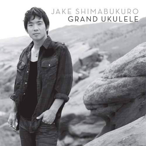 Jake Shimabukuro - Grand Ukulele