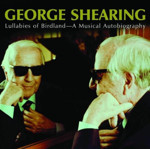 George Shearing - Lullabies of Birdland: A Musical Autobiography