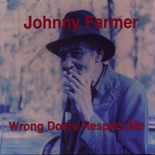 Johnny Farmer - Wrong Doers Respect Me