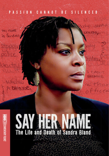SAY HER NAME: LIFE & DEATH OF SANDRA BLAND