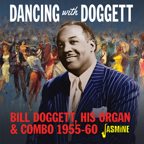 Dancing With Bill Doggett, His Organ & Combo 1955-1960 [Import]