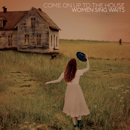Various Artists - Come On Up To The House: Women Sing Waits [LP]
