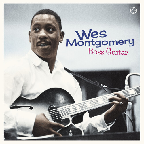 Wes Montgomery - Boss Guitar [Includes Bonus Tracks]