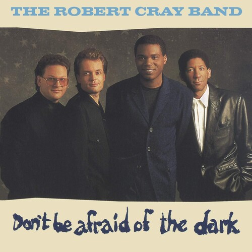 Robert Cray - Don't Be Afraid Of The Dark