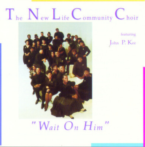 New Life Community Choir - Wait on Him