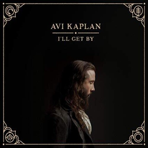 Avi Kaplan - I'll Get By