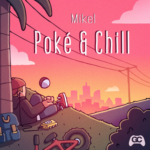 Mikel Wht - Poke & Chill