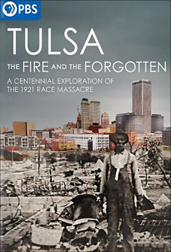 Tulsa: The Fire and the Forgotten