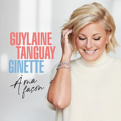 Guylaine Tanguay - Ginette A Ma Facon (Can)