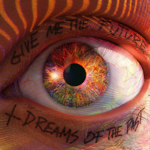 Give Me The Future & Dreams Of The Past - Limited Clear with Orange & Green Splatter Colored Vinyl [Import]