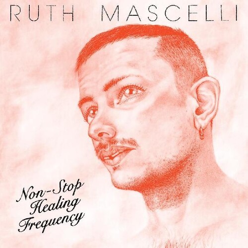Ruth Mascelli - Non-Stop Healing Frequency [Limited Edition] [Download Included]