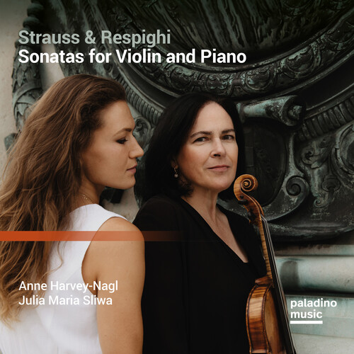 Anne Nagl  Harvey / Sliwa,Julia Maria - Strauss & Respighi: Sonatas For Violin And Piano