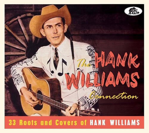 The Hank Williams Connection: 33 Roots And Covers Of Hank Williams (Various Artists)