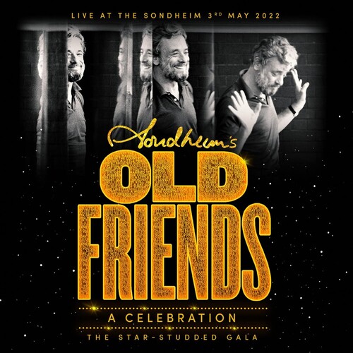 Stephen Sondheim's Old Friends: A Celebration (Live at the Sondheim Th eatre)