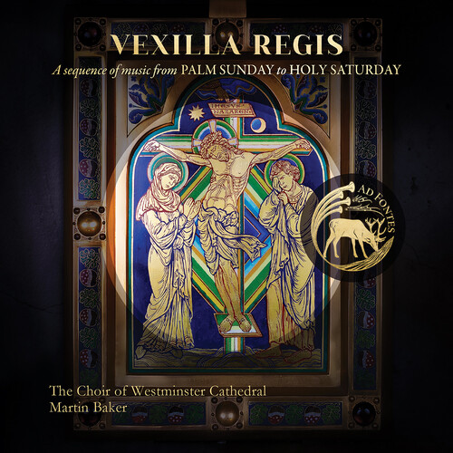 Vexilla Regis - A Sequence of Music from Palm Sunday to Holy Saturday