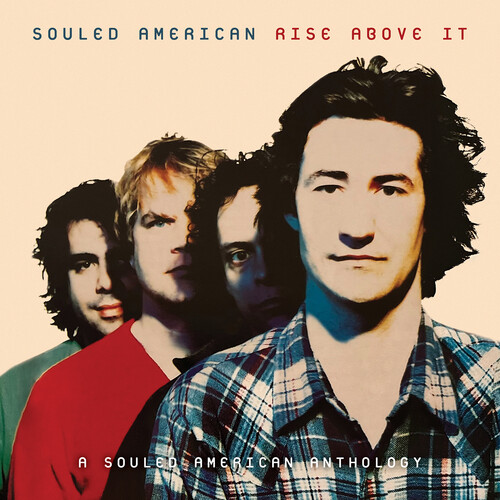 Rise Above It: A Souled American Anthology