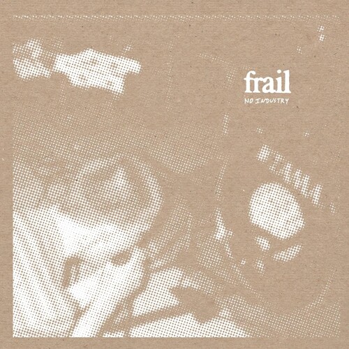 Frail - No Industry vinyl record cover