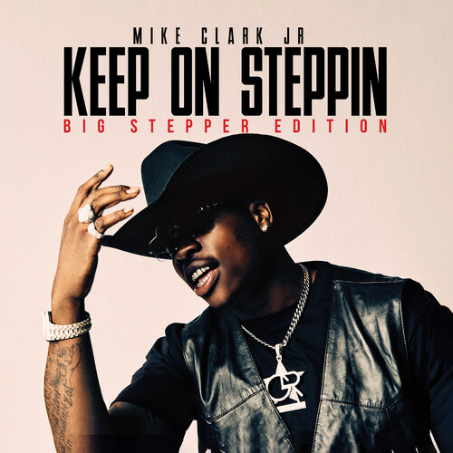 Clark Mike Jr - Keep On Steppin: Big Stepper Edition (Mod)