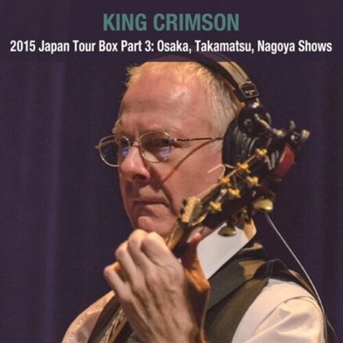 King Crimson - 2015 Japan Tour Box Part 3: Osaka Takamatsu Nagoya
