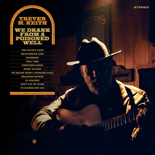We Drank From A Poisoned Well by Trever M. Keith