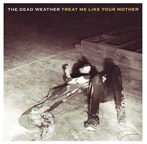 The Dead Weather - Treat Me Like Your Mother/You Just Can't Win