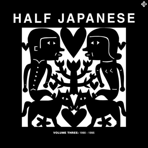 Half Japanese - Volume 3: 1990-95 vinyl record cover