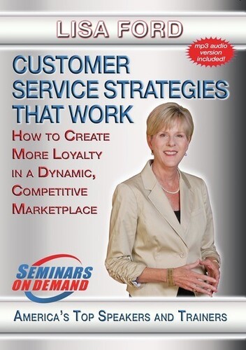 Customer Service Strategies That Work: How To Create More Loyalty In ADynamic Competitive Marke