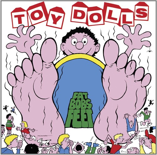 Toy Dolls - Fat Bobs Feet