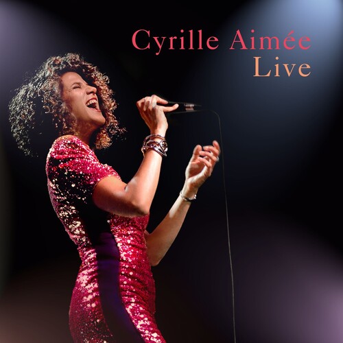 Cyrille Aimee - Cyrille Aimee Live